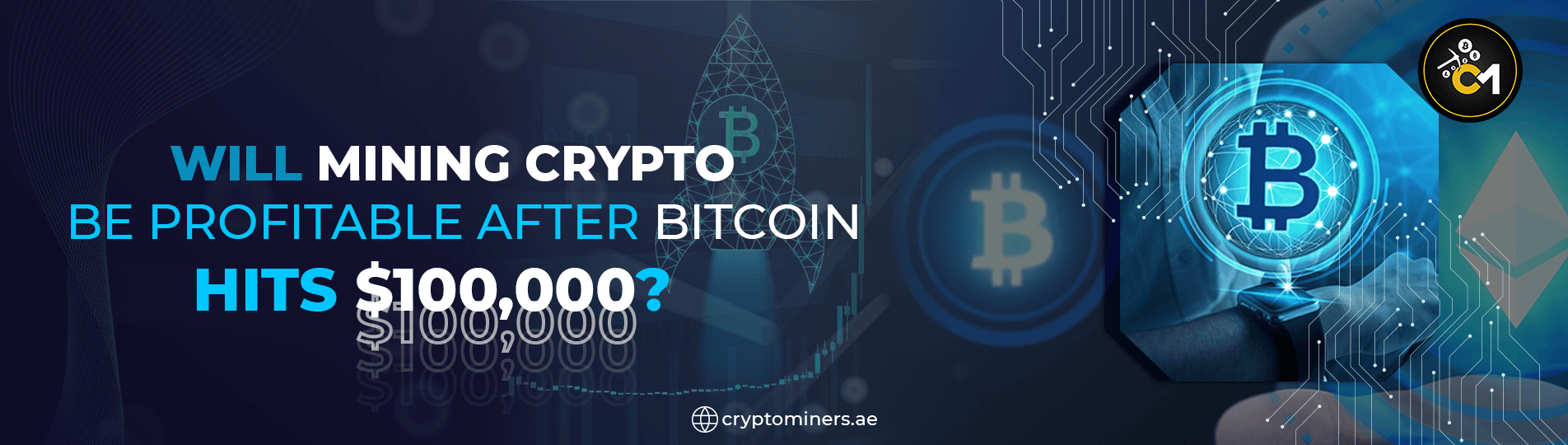 Will mining crypto be profitable after bitcoin hits $100,000