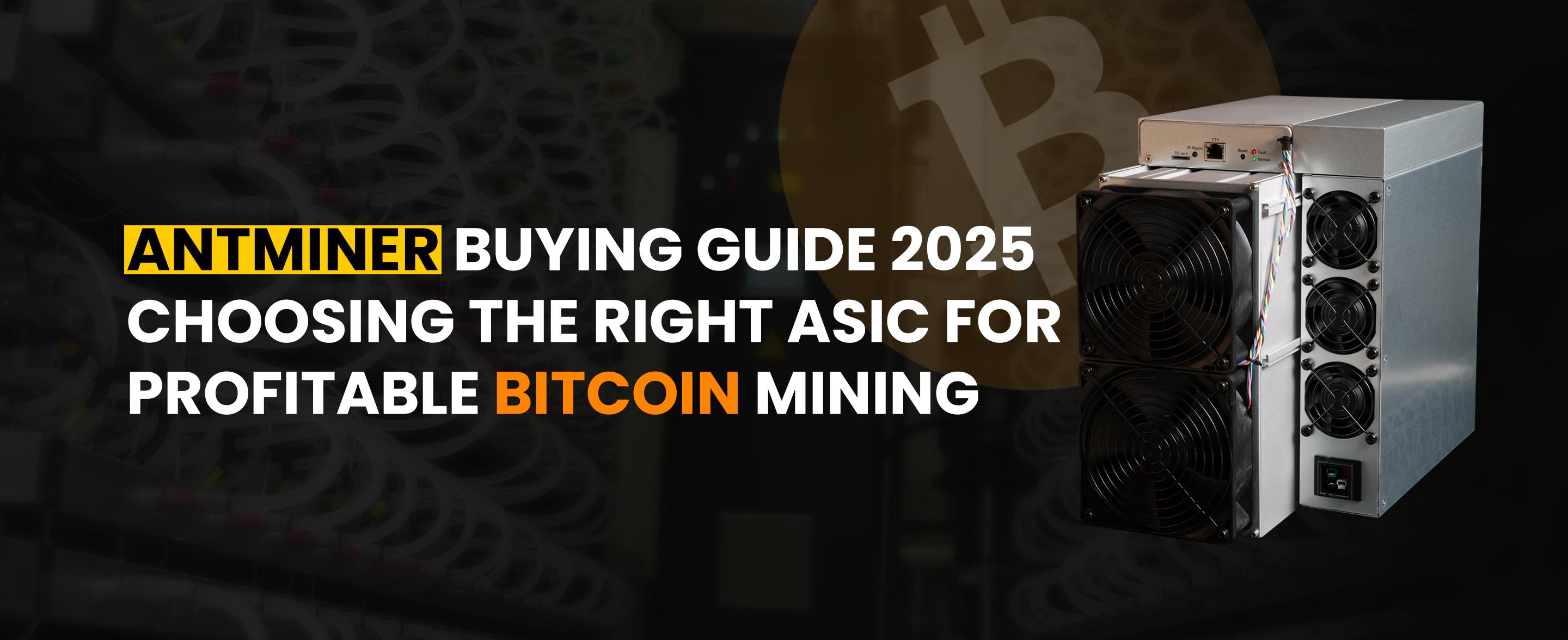 Antminer Models Buying Guide