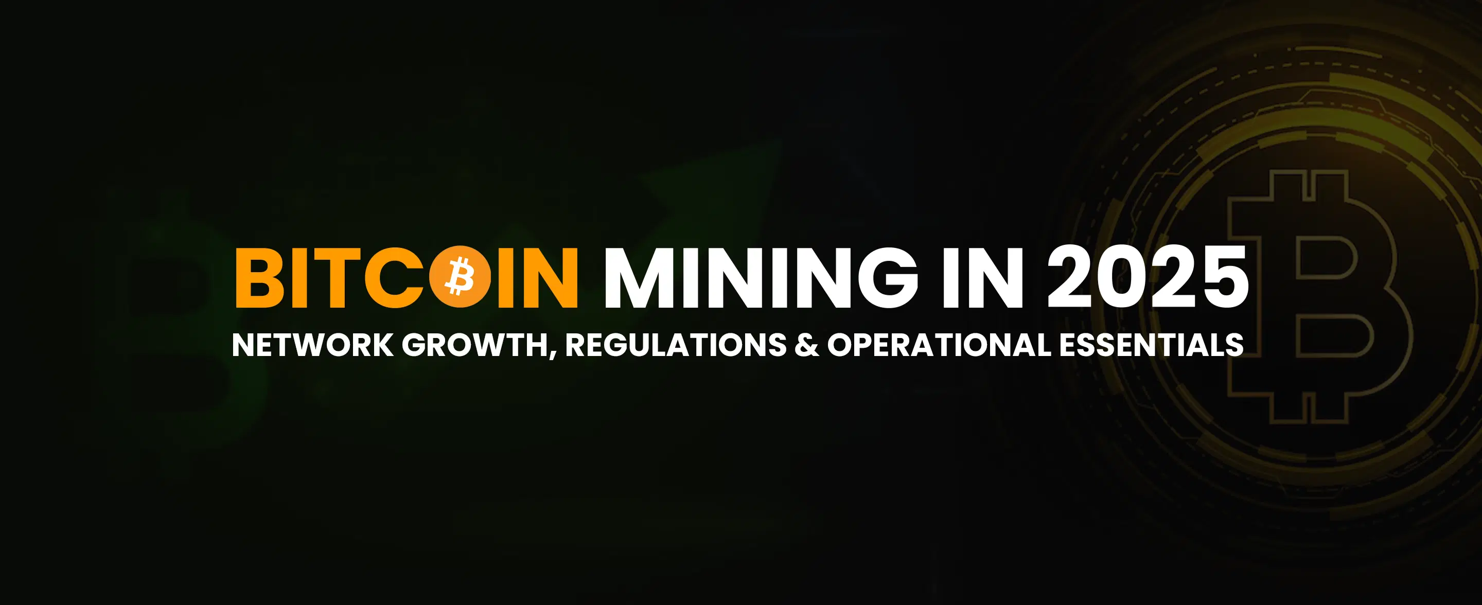 Bitcoin Mining in 2025: Market Developments, Regulations, and Essential Knowledge for Miners
