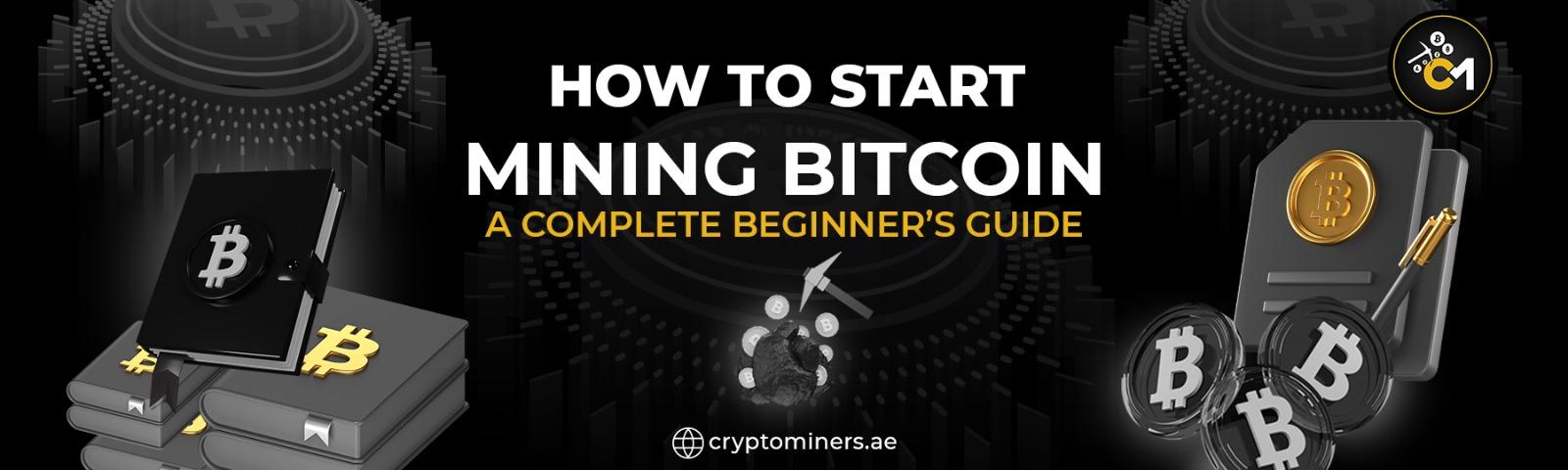 How to Start Mining Bitcoin: A Complete Beginner’s Guide