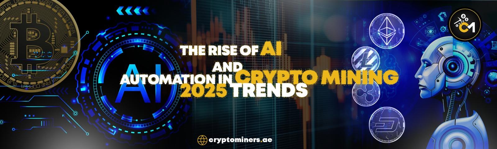 The Rise of AI and Automation in Crypto Mining: 2025 Trends