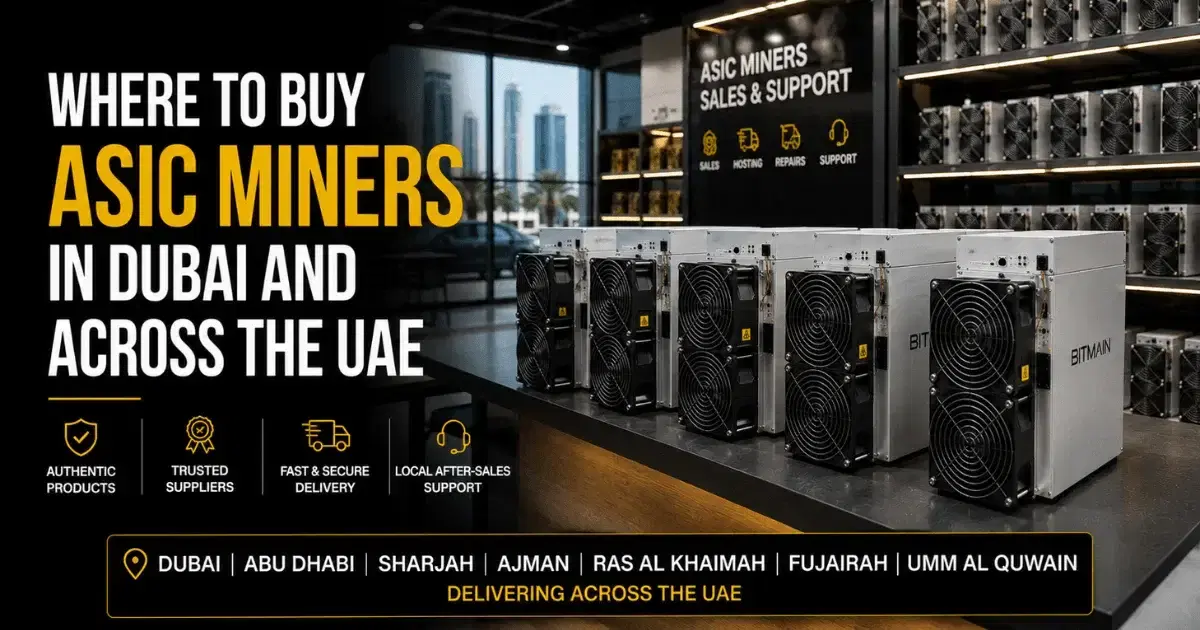 Where to Buy ASIC Miners in Dubai and Across the UAE: 2026 Buyer's Guide